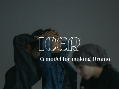 ICER: A model for making Drama