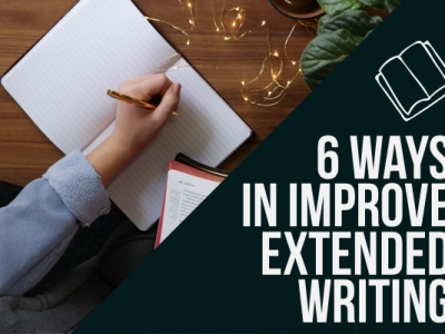 6 Ways to improve extended writing