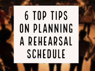 6 Top Tips on Planning a Rehearsal Schedule
